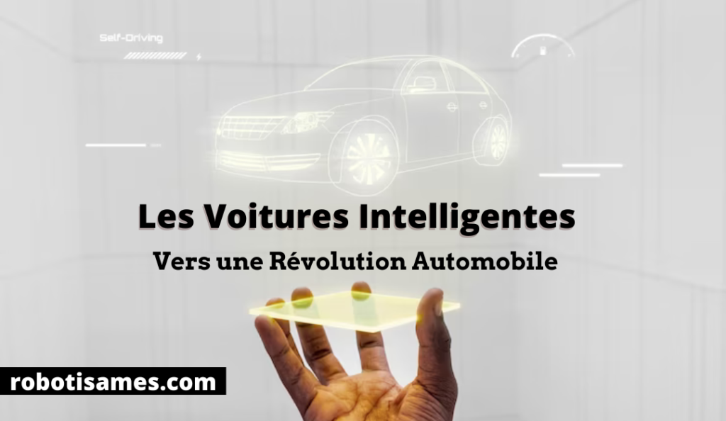 Les Voitures Intelligentes : Vers une Révolution Automobile